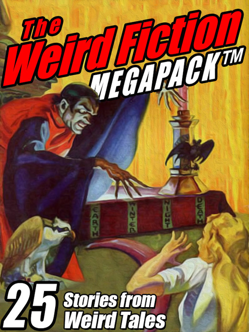 Title details for The Weird Fiction Megapack by Steve Rasnic Tem - Available